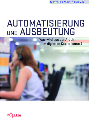 Buchcover Automatisierung und Ausbeutung | Matthias Martin Becker | EAN 9783853714188 | ISBN 3-85371-418-8 | ISBN 978-3-85371-418-8