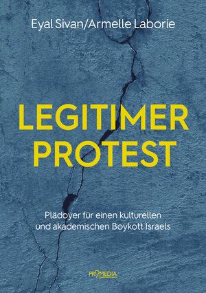 Buchcover Legitimer Protest | Eyal Sivan | EAN 9783853714362 | ISBN 3-85371-436-6 | ISBN 978-3-85371-436-2