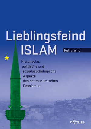 Buchcover Lieblingsfeind Islam | Petra Wild | EAN 9783853714447 | ISBN 3-85371-444-7 | ISBN 978-3-85371-444-7