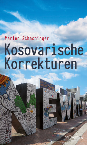 Buchcover Kosovarische Korrekturen | Marlen Schachinger | EAN 9783853714591 | ISBN 3-85371-459-5 | ISBN 978-3-85371-459-1