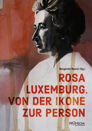 Buchcover Rosa Luxemburg. Von der Ikone zur Person | Margarete Maurer | EAN 9783853715314 | ISBN 3-85371-531-1 | ISBN 978-3-85371-531-4