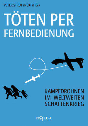 Buchcover Töten per Fernbedienung | Peter Strutynski | EAN 9783853718179 | ISBN 3-85371-817-5 | ISBN 978-3-85371-817-9