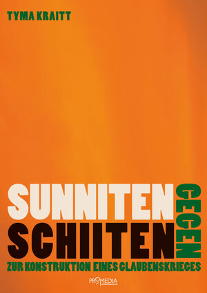 Buchcover Sunniten gegen Schiiten | Tyma Kraitt | EAN 9783853718711 | ISBN 3-85371-871-X | ISBN 978-3-85371-871-1