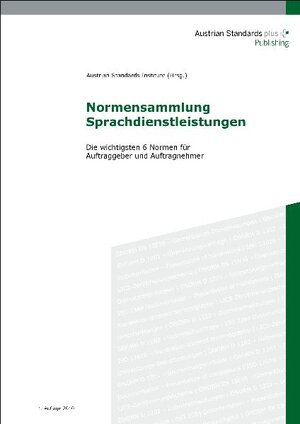 Buchcover Normensammlung Sprachdienstleistungen  | EAN 9783854022251 | ISBN 3-85402-225-5 | ISBN 978-3-85402-225-1