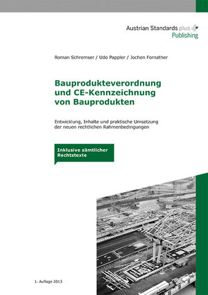 Buchcover Bauprodukteverordnung und CE-Kennzeichnung von Bauprodukten | Roman Schremser | EAN 9783854022787 | ISBN 3-85402-278-6 | ISBN 978-3-85402-278-7