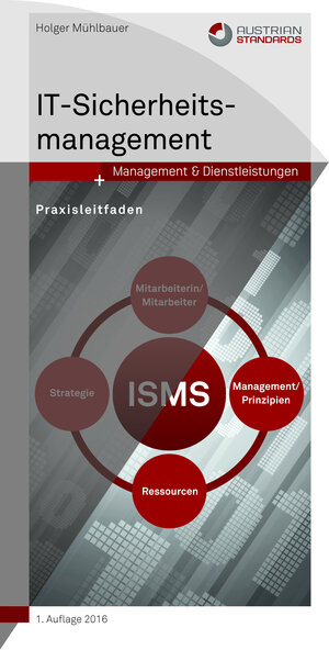 Buchcover IT-Sicherheitsmanagement | Holger Mühlbauer | EAN 9783854023241 | ISBN 3-85402-324-3 | ISBN 978-3-85402-324-1