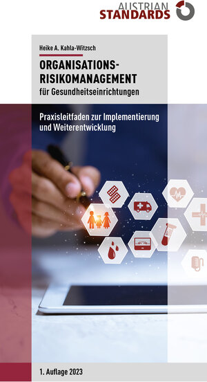 Buchcover Organisations-Risikomanagement für Gesundheitseinrichtungen | Heike Kahla-Witzsch | EAN 9783854024446 | ISBN 3-85402-444-4 | ISBN 978-3-85402-444-6