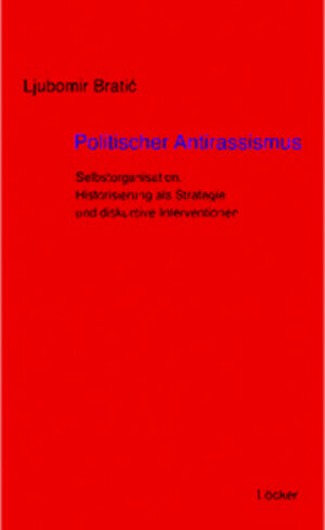 Buchcover Politischer Antirassismus | Ljubomir Bratić | EAN 9783854095330 | ISBN 3-85409-533-3 | ISBN 978-3-85409-533-0