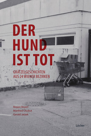Buchcover Der Hund ist tot | Beppo Beyerl | EAN 9783854096177 | ISBN 3-85409-617-8 | ISBN 978-3-85409-617-7