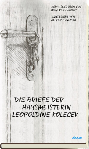 Buchcover Die Briefe der Hausmeisterin Leopoldine Kolecek  | EAN 9783854097723 | ISBN 3-85409-772-7 | ISBN 978-3-85409-772-3