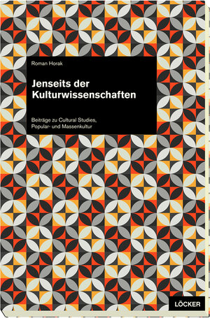 Buchcover Jenseits der Kulturwissenschaften | Roman Horak | EAN 9783854098751 | ISBN 3-85409-875-8 | ISBN 978-3-85409-875-1