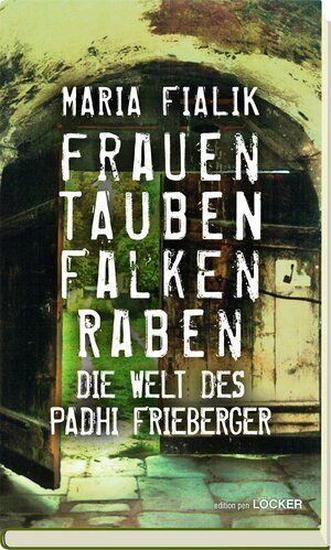 Buchcover Frauen, Tauben, Falken, Raben ... | Maria Fialik | EAN 9783854098768 | ISBN 3-85409-876-6 | ISBN 978-3-85409-876-8