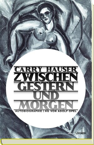 Buchcover Zwischen gestern und Morgen | Carry Hauser | EAN 9783854099017 | ISBN 3-85409-901-0 | ISBN 978-3-85409-901-7