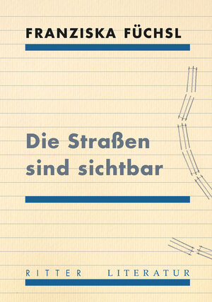 Buchcover Die Straßen sind sichtbar | Franziska Füchsl | EAN 9783854156604 | ISBN 3-85415-660-X | ISBN 978-3-85415-660-4