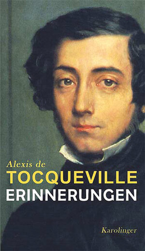 Buchcover Erinnerungen | Alexis de Tocqueville | EAN 9783854181392 | ISBN 3-85418-139-6 | ISBN 978-3-85418-139-2