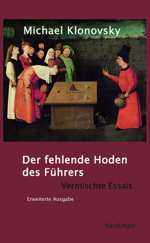 Buchcover Der fehlende Hoden des Führers | Michael Klonovsky | EAN 9783854182016 | ISBN 3-85418-201-5 | ISBN 978-3-85418-201-6
