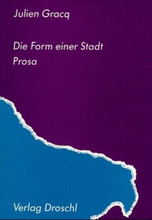 Buchcover Die Form einer Stadt | Julien Gracq | EAN 9783854201601 | ISBN 3-85420-160-5 | ISBN 978-3-85420-160-1