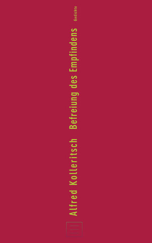 Buchcover Befreiung des Empfindens | Alfred Kolleritsch | EAN 9783854206446 | ISBN 3-85420-644-5 | ISBN 978-3-85420-644-6