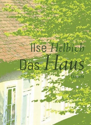 Buchcover Das Haus | Ilse Helbich | EAN 9783854207627 | ISBN 3-85420-762-X | ISBN 978-3-85420-762-7