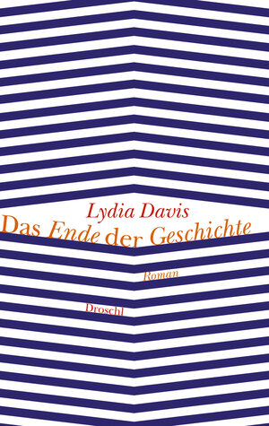 Buchcover Das Ende der Geschichte | Lydia Davis | EAN 9783854208525 | ISBN 3-85420-852-9 | ISBN 978-3-85420-852-5