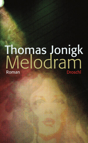 Buchcover Melodram | Thomas Jonigk | EAN 9783854208907 | ISBN 3-85420-890-1 | ISBN 978-3-85420-890-7