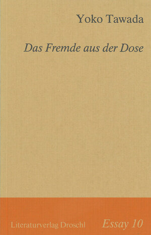 Buchcover Das Fremde aus der Dose | Yoko Tawada | EAN 9783854209270 | ISBN 3-85420-927-4 | ISBN 978-3-85420-927-0