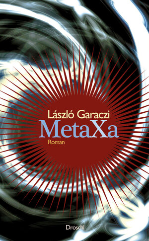 Buchcover Metaxa | László Garaczi | EAN 9783854209706 | ISBN 3-85420-970-3 | ISBN 978-3-85420-970-6