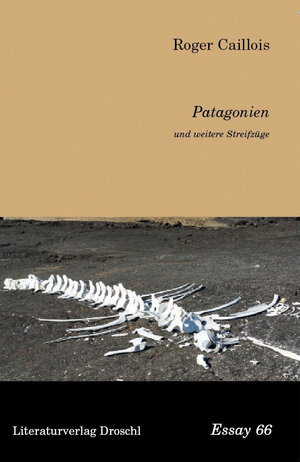 Buchcover Patagonien und weitere Streifzüge | Roger Caillois | EAN 9783854209744 | ISBN 3-85420-974-6 | ISBN 978-3-85420-974-4