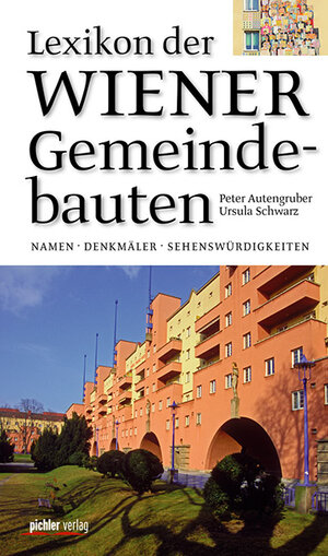 Buchcover Lexikon der Wiener Gemeindebauten | Ursula Schwarz | EAN 9783854316237 | ISBN 3-85431-623-2 | ISBN 978-3-85431-623-7