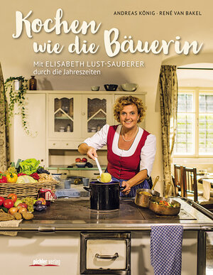 Buchcover Kochen wie die Bäuerin | Andreas König | EAN 9783854317180 | ISBN 3-85431-718-2 | ISBN 978-3-85431-718-0