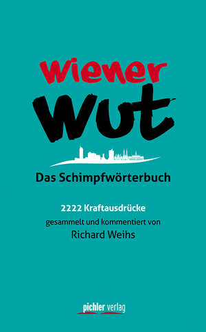 Buchcover Wiener Wut | Richard Weihs | EAN 9783854317197 | ISBN 3-85431-719-0 | ISBN 978-3-85431-719-7