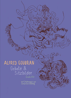 Buchcover Gebete & Sitzbilder | Alfred Goubran | EAN 9783854357919 | ISBN 3-85435-791-5 | ISBN 978-3-85435-791-9
