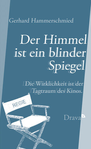 Buchcover Der Himmel ist ein blinder Spiegel | Gerhard Hammerschmied | EAN 9783854357926 | ISBN 3-85435-792-3 | ISBN 978-3-85435-792-6