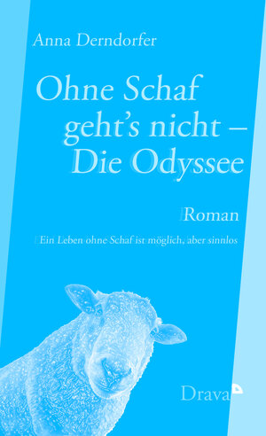 Buchcover Ohne Schaf geht’s nicht – Die Odyssee | Anna Derndorfer | EAN 9783854358633 | ISBN 3-85435-863-6 | ISBN 978-3-85435-863-3