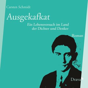 Buchcover Ausgekafkat | Carsten Schmidt | EAN 9783854359173 | ISBN 3-85435-917-9 | ISBN 978-3-85435-917-3