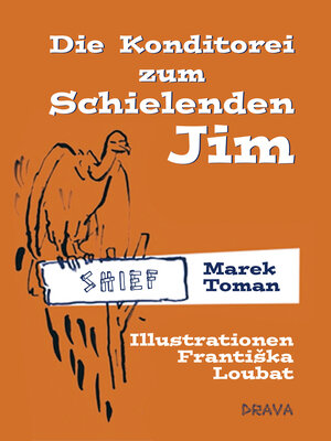 Buchcover Die Konditorei zum Schielenden Jim | Marek Toman | EAN 9783854359456 | ISBN 3-85435-945-4 | ISBN 978-3-85435-945-6