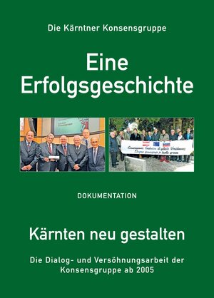 Buchcover Die Kärntner Konsensgruppe | Stefan Karner | EAN 9783854359524 | ISBN 3-85435-952-7 | ISBN 978-3-85435-952-4