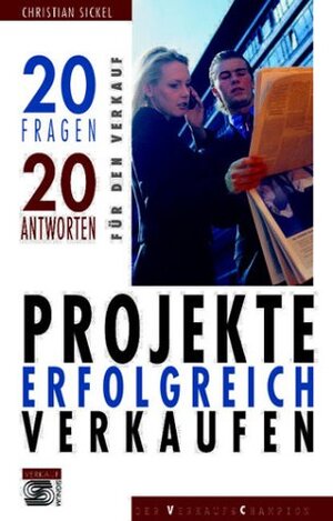 Buchcover Projekte erfolgreich verkaufen | Christian Sickel | EAN 9783854363293 | ISBN 3-85436-329-X | ISBN 978-3-85436-329-3