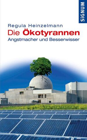 Buchcover Die Ökotyrannen | Regula Heinzelmann | EAN 9783854364276 | ISBN 3-85436-427-X | ISBN 978-3-85436-427-6