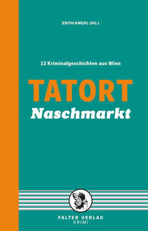 Buchcover Tatort Naschmarkt | Reinhardt Badegruber | EAN 9783854395591 | ISBN 3-85439-559-0 | ISBN 978-3-85439-559-1