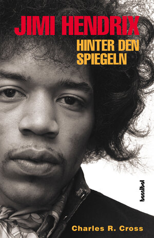 Jimi Hendrix - Hinter den Spiegeln: Die offizielle Biografie