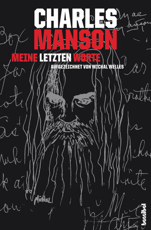 Buchcover Charles Manson - Meine letzten Worte | Michal Welles | EAN 9783854453512 | ISBN 3-85445-351-5 | ISBN 978-3-85445-351-2