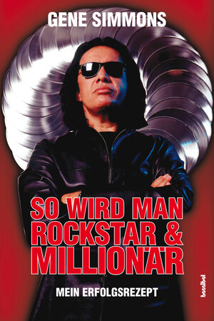 Buchcover So wird man Rockstar & Millionär | Gene Simmons | EAN 9783854454748 | ISBN 3-85445-474-0 | ISBN 978-3-85445-474-8