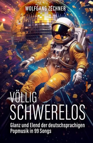 Buchcover Völlig schwerelos | Wolfgang Zechner | EAN 9783854457985 | ISBN 3-85445-798-7 | ISBN 978-3-85445-798-5