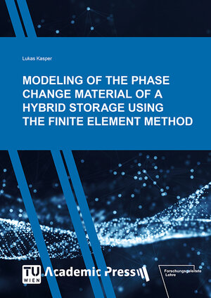 Buchcover MODELING OF THE PHASE CHANGE MATERIAL OF A HYBRID STORAGE USING THE FINITE ELEMENT METHOD | Lukas Kasper | EAN 9783854480365 | ISBN 3-85448-036-9 | ISBN 978-3-85448-036-5