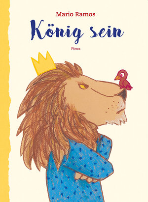 Buchcover König sein | Mario Ramos | EAN 9783854521990 | ISBN 3-85452-199-5 | ISBN 978-3-85452-199-0