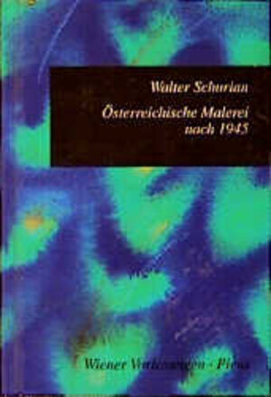 Buchcover Österreichische Malerei nach 1945 | Walter Schurian | EAN 9783854523581 | ISBN 3-85452-358-0 | ISBN 978-3-85452-358-1