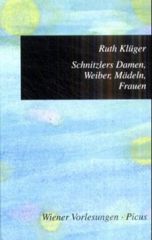 Buchcover Schnitzlers Damen, Weiber, Mädeln, Frauen | Ruth Klüger | EAN 9783854523796 | ISBN 3-85452-379-3 | ISBN 978-3-85452-379-6