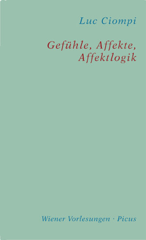 Gefühle, Affekte, Affektlogik