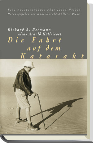 Buchcover Die Fahrt auf dem Katarakt | Richard A. Bermann | EAN 9783854524236 | ISBN 3-85452-423-4 | ISBN 978-3-85452-423-6
